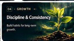 Growth â€” Discipline and Consistency